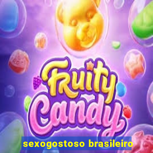 sexogostoso brasileiro